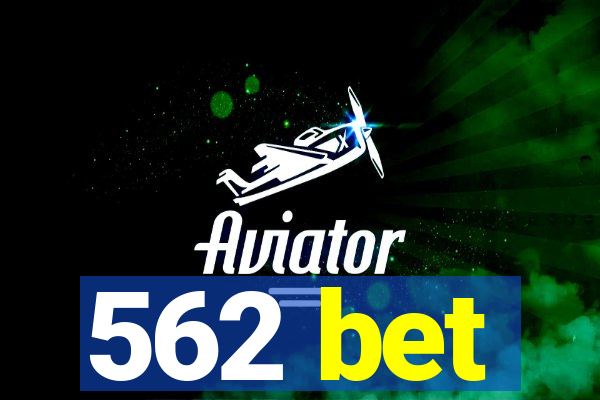 562 bet